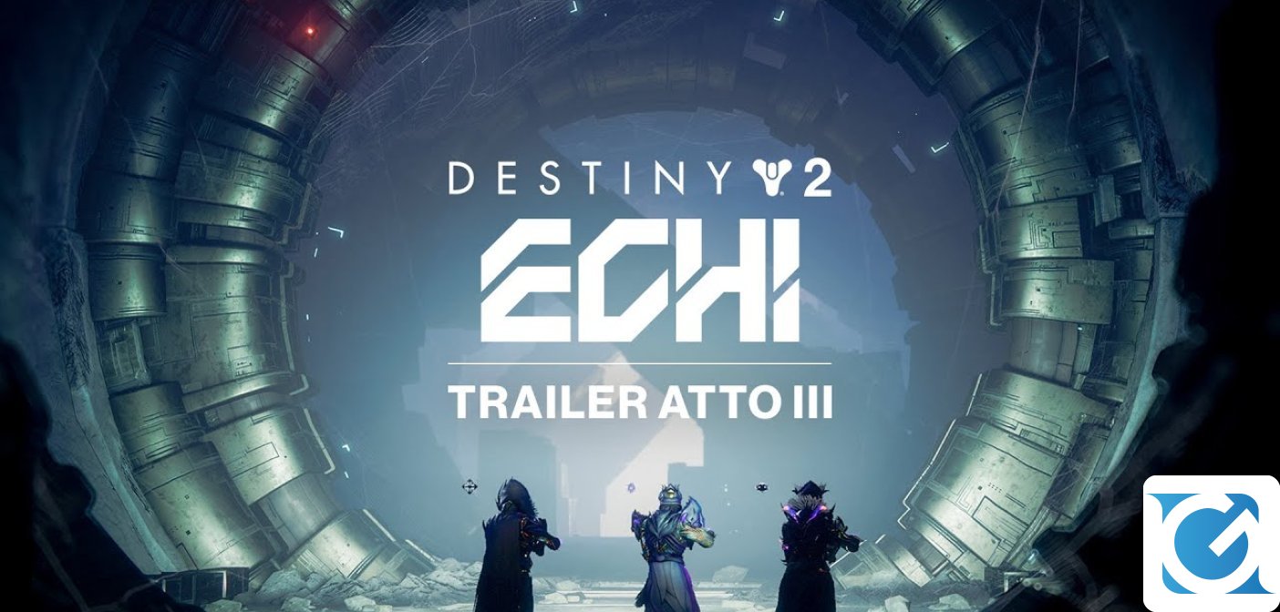 Al via l'atto III di Destiny 2: Echi