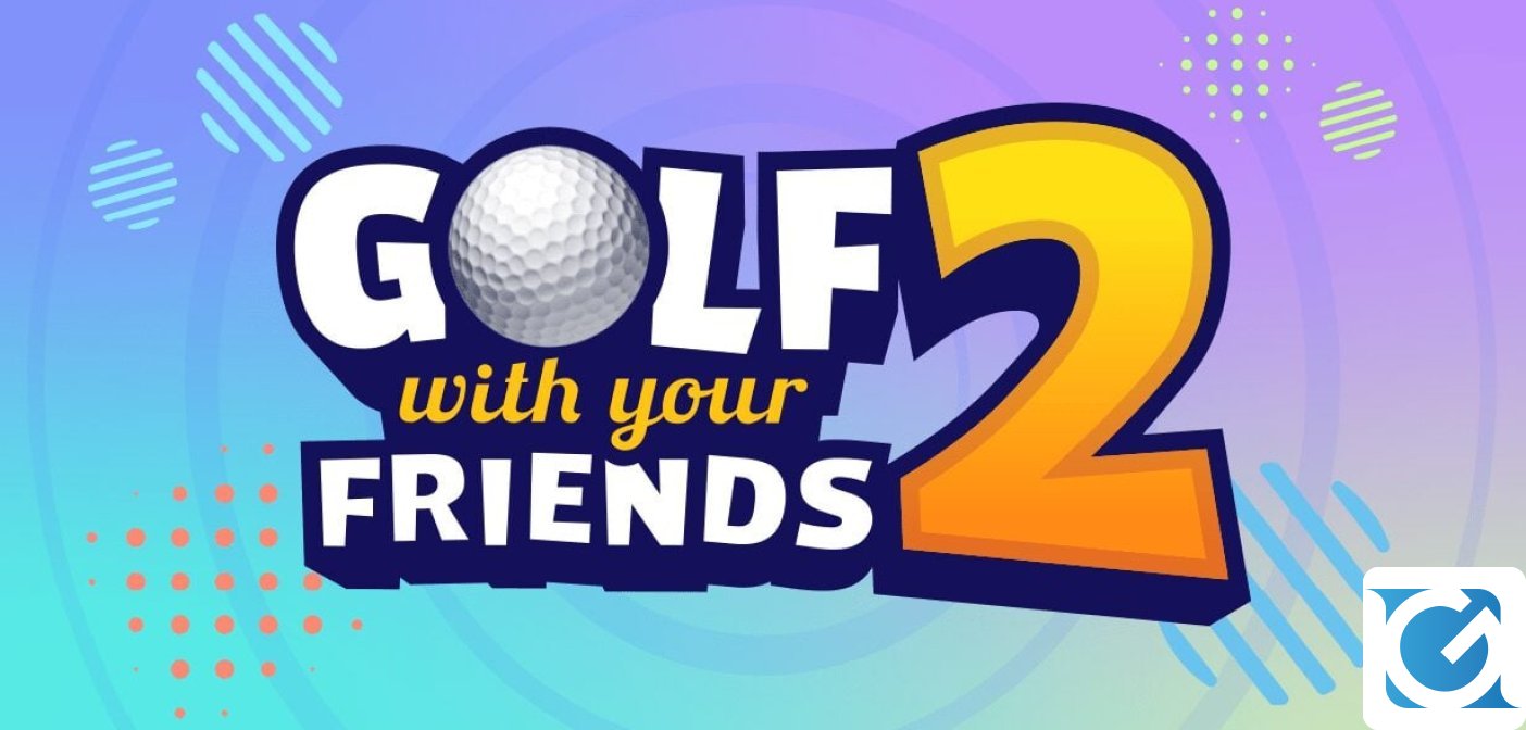 Annunciato Golf With Your Friends 2