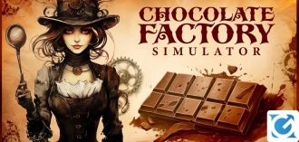 Chocolate Factory Simulator ha una data d'uscita