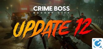 L'Aggiornamento 12 di Crime Boss: Rockay City è disponibile