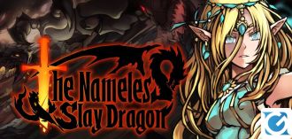 Mancano pochi giorni all'arrivo di The Nameless: Slay Dragon