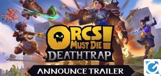 Orcs Must Die! Deathtrap è disponibile