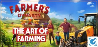 Pubblicato il video The Art of Farming di Farmer's Dynasty 2