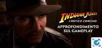 Pubblicato un nuovo video approfondimento di Indiana Jones e l'antico Cerchio