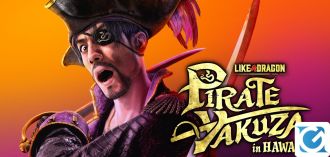 SEGA ha annunciato Like a Dragon: Pirate Yakuza in Hawaii