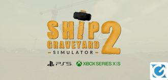 Ship Graveyard Simulator 2 è in dirittura d'arrivo su PS5 e XBOX Series X