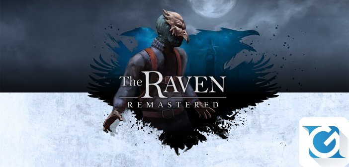 The Raven Remastered e' disponibile da oggi!