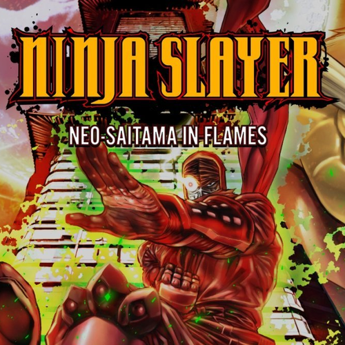 Ninja Slayer Neo-Saitama in Flames/>
        <br/>
        <p itemprop=