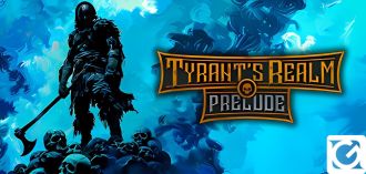 Tyrant's Realm: Prelude è disponibile su Steam